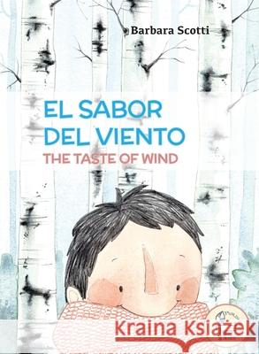 El Sabor del Viento: The Taste of Wind Barbara Scotti 9781733173698