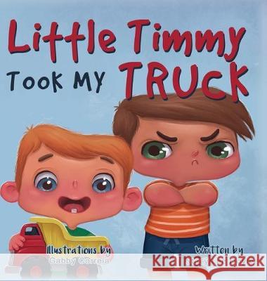 Little Timmy Took My Truck Stacy Lee Doyle Gabby Correia 9781733173858 Stacy Lee Doyle