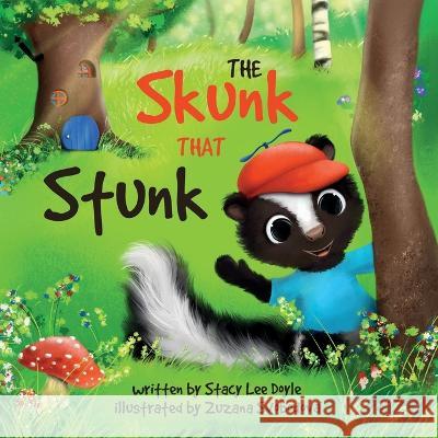 The Skunk That Stunk Zuzana Svobodova Svobodova Stacy Lee Doyle  9781733173865