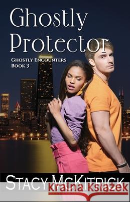 Ghostly Protector Stacy McKitrick 9781733176224 Mythical Press