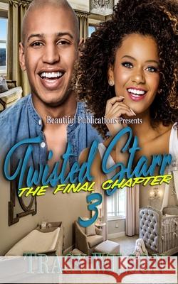 Twisted Starr 3: The Final Chapter Tracy Wilson 9781733179232 Beautiful Publications