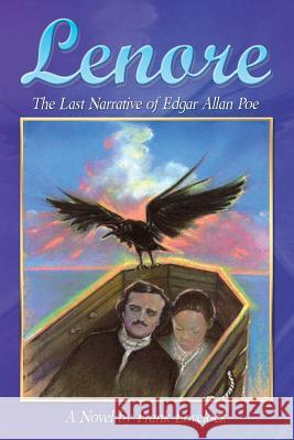 Lenore: The Last Narrative of Edgar Allan Poe Frank Lovelock 9781733179416
