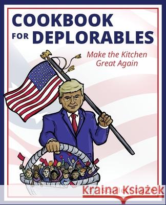 Cookbook for Deplorables Scarlett Dunn 9781733179645