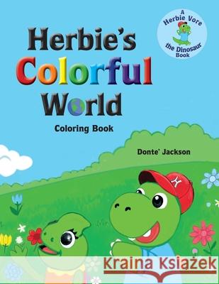 Herbie's Colorful World Coloring Book Donte Jackson Meredith Mills 9781733187947 Dontrilliousj Press
