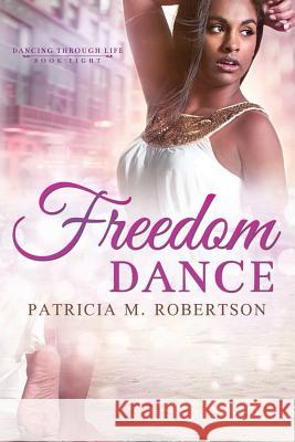 Freedom Dance Patricia M. Robertson 9781733193405