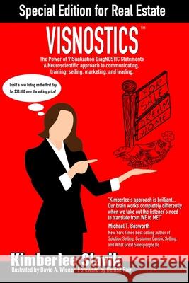 Visnostics - Special Edition for Real Estate: A Neuroscientific Approach to Communicating, Training, Selling, Marketing, and Leading David Wiener Denise Fair Zachary Slavik 9781733194617