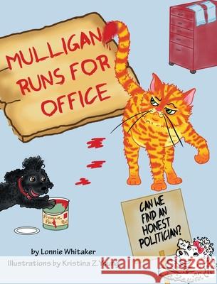 Mulligan Runs for Office Lonnie Whitaker Kristina Z. Young 9781733202978 Montier Shannon Press