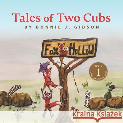 Tales of Two Cubs Bonnie J. Gibson 9781733203579 Flint Hills Publishing