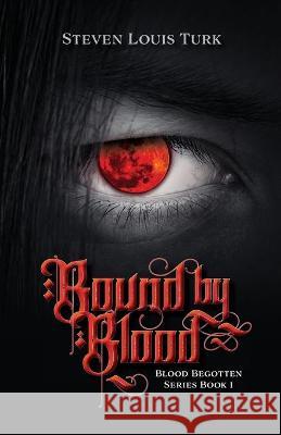 Bound by Blood Steven Louis Turk 9781733203586 Flint Hills Publishing