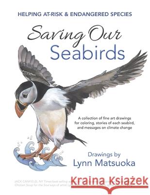 Saving Our Seabirds: Helping At-Risk & Endangered Species Lynn Matsuoka 9781733203708