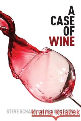 A Case of Wine Sharon Stein Steve Schach 9781733212687