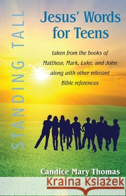Jesus' Words for Teens -- Standing Tall Student Workbook Candice M Thomas 9781733213387 Dtj Press