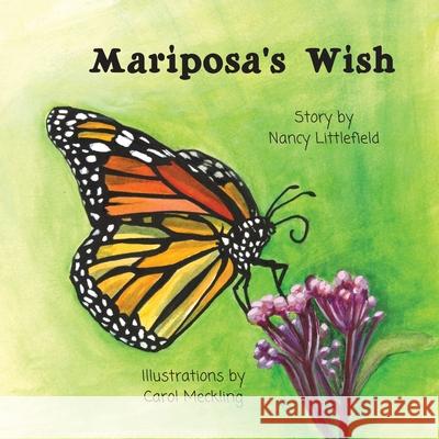 Mariposa's Wish Nancy Littlefield Carol Meckling 9781733214209 Nancy Littlefield