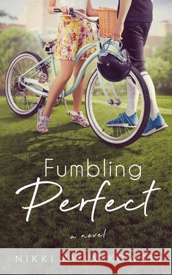 Fumbling Perfect Nikki Kwiatkowski 9781733216517