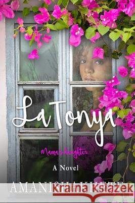 LaTonya: Mama's Daughter Amani Shakhete 9781733219426 McDaniel Publishing House