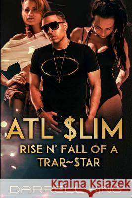 ATL Slim: Rise and Fall of A Trap Star King Darrell 9781733221313