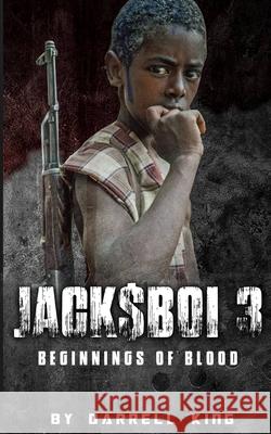 Jack$boi 3: Beginnings of Blood King Darrell 9781733221368