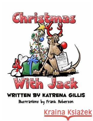 Christmas With Jack Katrena Gillis Frank Roberson 9781733230223 Katrena Gillis