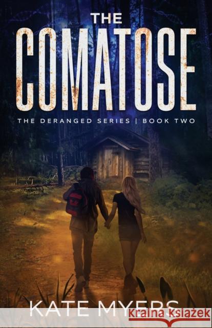 The Comatose: A Young Adult Dystopian Romance - Book Two Kate Myers 9781733232227 Kate Myers