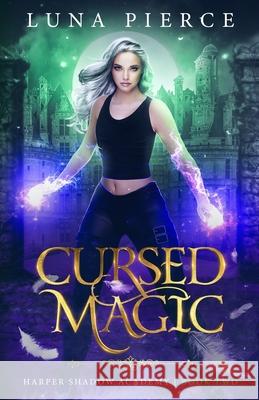 Cursed Magic: Harper Shadow Academy (Book Two) Luna Pierce 9781733232241 Kate Myers