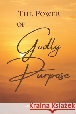 The Power of Godly Purpose Bishop Femi Owoyemi 9781733233064 Lighthouse Publishing