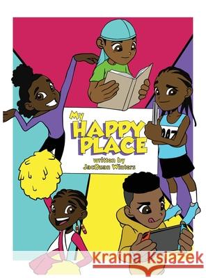 My Happy Place (Hardcover) Jacquan D. Winters 9781733237413 Kristen Amerson Youth Foundation