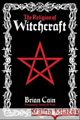 The Religion of Witchcraft Brian Cain Jimahl D 9781733246682