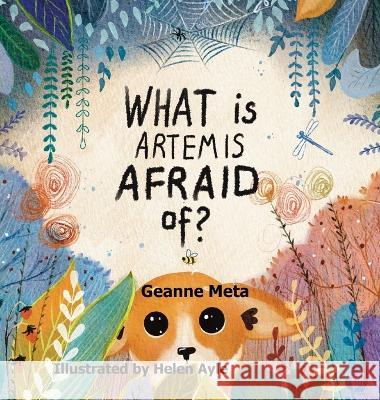 What is Artemis Afraid of? Geanne Meta Helen Ayle  9781733251341 Geanne Bowman