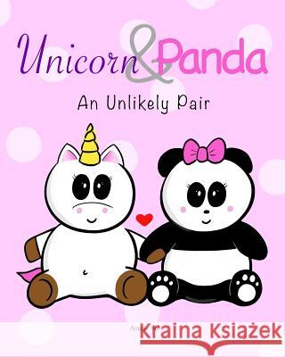 Unicorn and Panda: An Unlikely Pair Annie Su 9781733253314 Annie Su