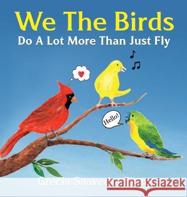 We The Birds Grecia Saavedra Pinto Cecilia Pinto Valdes Gonzalo Castro-Mendivil 9781733260275