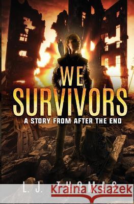 We Survivors: A Story from After the End L. J. Thomas 9781733261005 Laura Mokrzycki