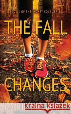 The Fall Changes Marie McGrath 9781733262132 Creative James Media