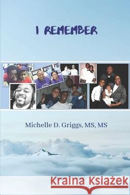 I Remember Michelle D. Grigg 9781733263818