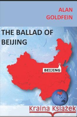 The Ballad of Beijing Alan Goldfein 9781733266253 American Editions Heidelberg