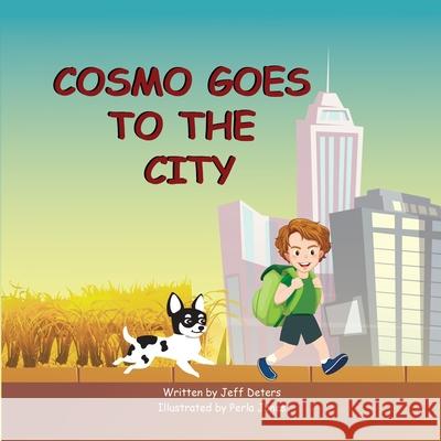 Cosmo Goes to the City Jeff Deters Perla Jones 9781733269728