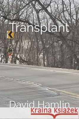 Transplant D J Hamlin 9781733279642 Northern Star Publishing