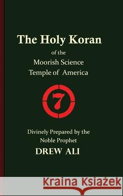 The Holy Koran of the Moorish Science Temple of America Timothy Nobl Tauheedah Najee-Ulla 9781733280587