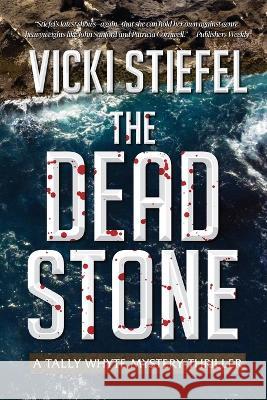 The Dead Stone: Book 2, Tally Whyte Homicide Counsellor Vicki Stiefel 9781733283465