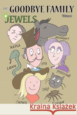 The Goodbye Family Jewels: Volume 1 Lorin Morgan-Richards 9781733287982