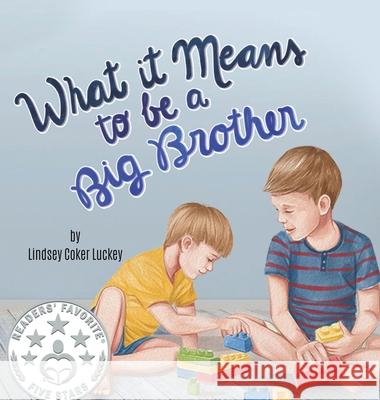 What it Means to be a Big Brother Lindsey Coker Luckey 9781733289948
