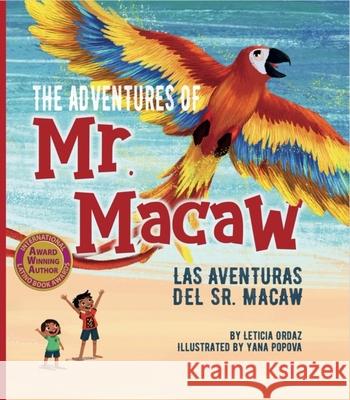 The Adventures of Mr. Macaw Leticia Ordaz Yana Popova 9781733294201