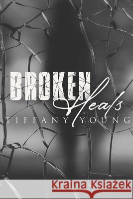 Broken Heals Tiffany Young 9781733298032