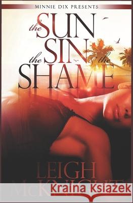 The Sun, the Sin & the Shame Leigh McKnight 9781733301381