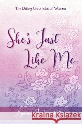 She's Just Like Me: The Dating Chronicles of Women Ayanna C. Jackson 9781733303200 Finding B.E.A.U.T.Y.