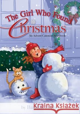 The Girl Who Found Christmas: An Advent Calendar Storybook Barbara Escher 9781733303415