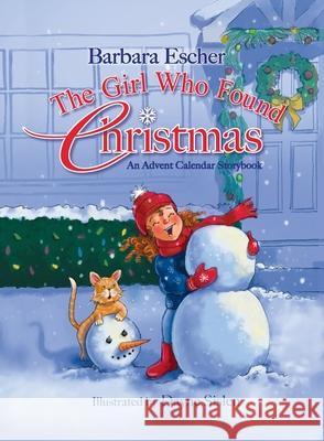 The Girl Who Found Christmas: An Advent Calendar Storybook Barbara Escher 9781733303439 Red Mitten Books