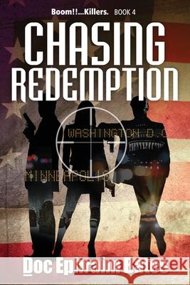 Chasing Redemption Doc Ephraim Bates 9781733305556 Golden Alley Press