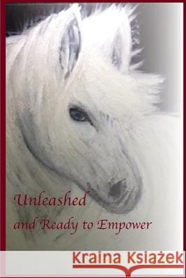 Unleashed and Ready to Empower Trina Olson Trina Olson 9781733309011