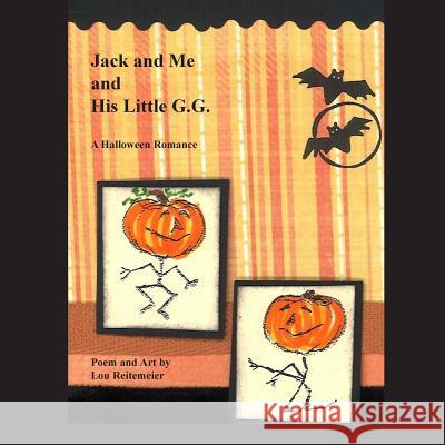 Jack and Me and His Little G.G.: A Halloween Romance Lou Reitemeier Sue Vanvonderen 9781733310703 Susan Vanvonderen