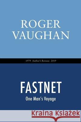 Fastnet: One Man's Voyage Roger Vaughan 9781733313506 Choptank Word Bank